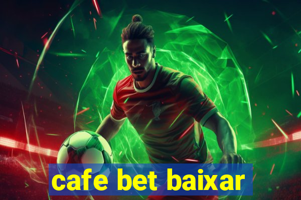 cafe bet baixar